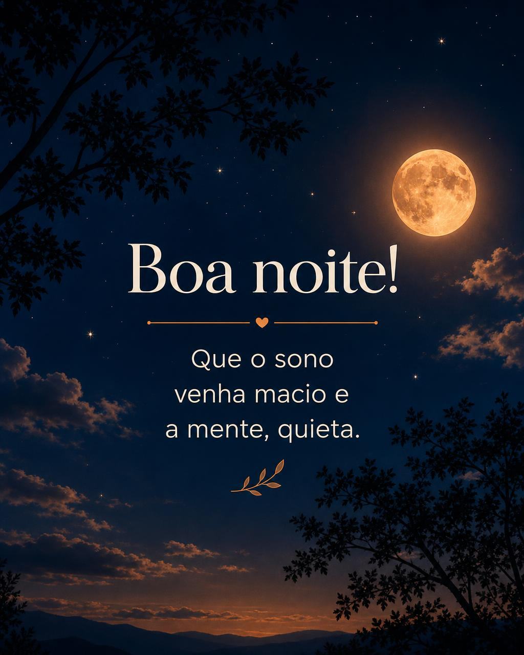 Boa noite! Que o sono venha macio e a mente, quieta. - Frases de Impacto