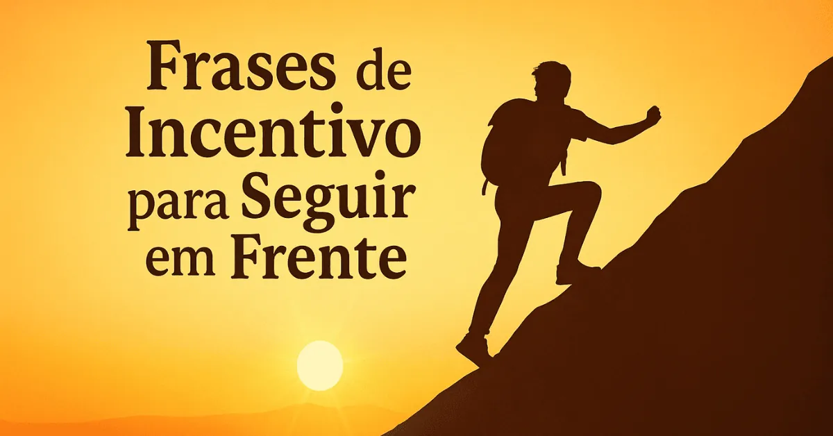 Frases de Incentivo: 90 Mensagens de Apoio para Cada Momento