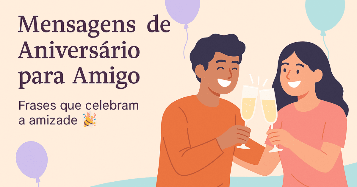 Mensagens de Aniversário para Amigo