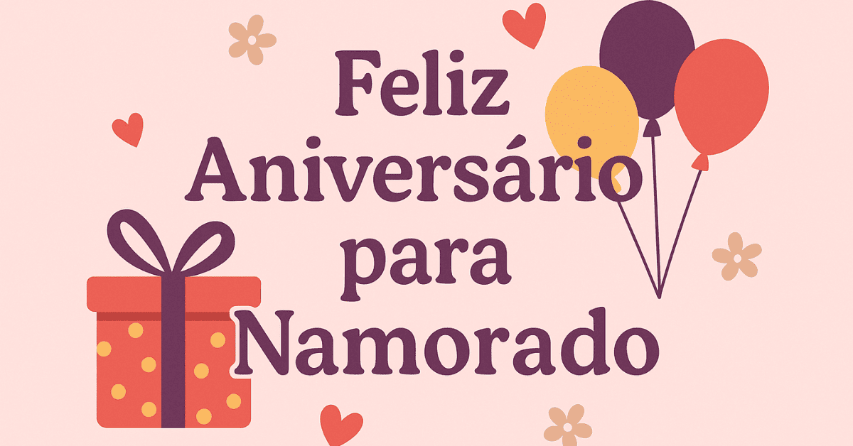 Mensagens de Aniversário para Namorado